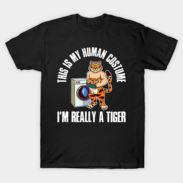 Im Really A Tiger Funny Tiger Gift T-Shirt by CatRobot